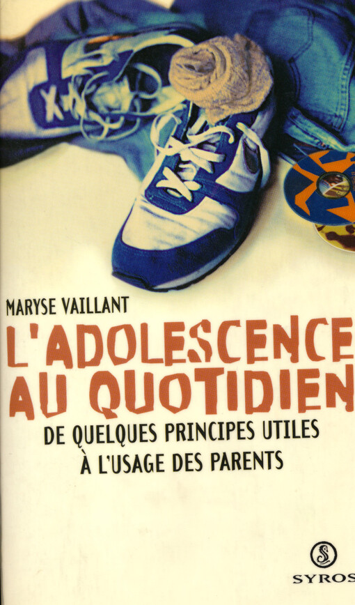 L'adolescence au quotidien : de quelques principes utiles à l'usage des parents