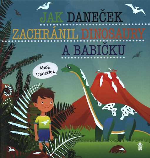Jak Daneček zachránil dinosaury a babičku