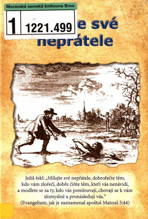 Milujte své nepřátele: soubor tří vyprávění, která dokládají biblické učení o neodporování zlu