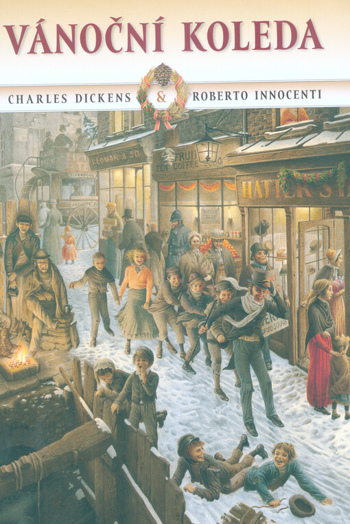 Vánoční koleda Charles Dickens ; ilustroval Roberto Innocenti ; přeložila Lucie Šavlíková