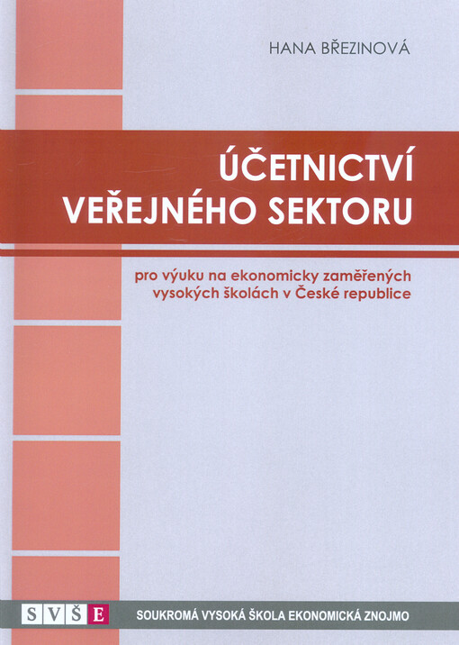 Účetnictví veřejného sektoru : pro výuku na ekonomicky zaměřených vysokých školách v České republice