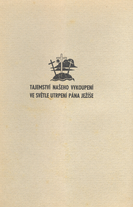 Tajemství našeho vykoupení ve světle utrpení Pána Ježíše