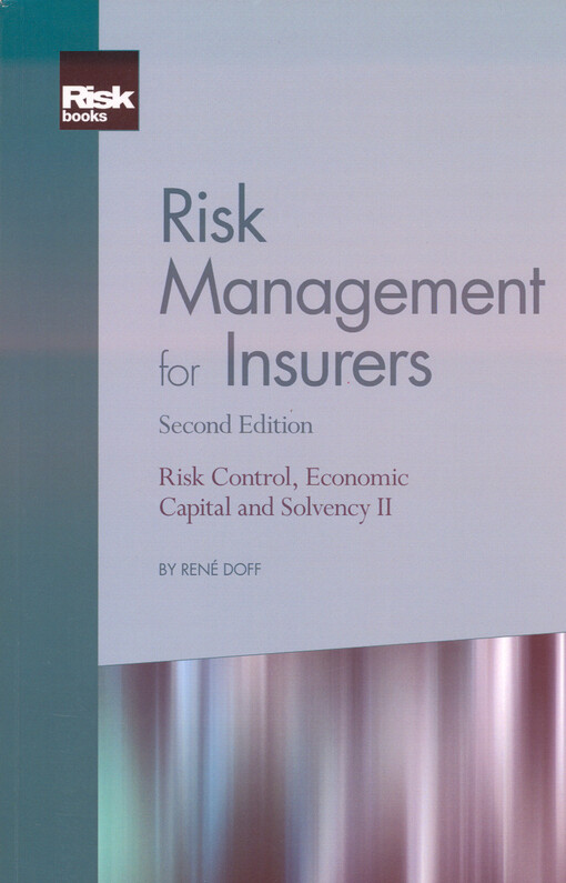Risk management for insurers :risk control, economic capital and solvency II