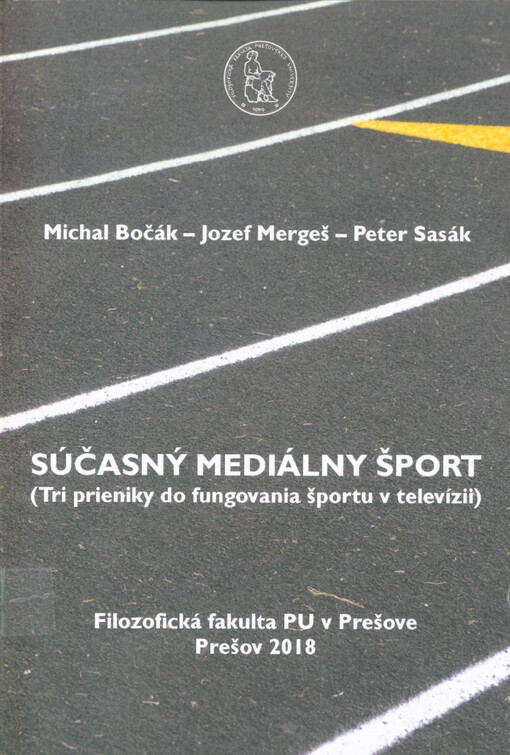 Súčasný mediálny šport : (tri prieniky do fungovania športu v televízii)