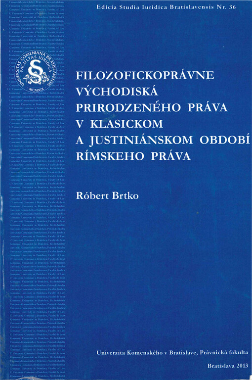 Filozofickoprávne východiská prirodzeného práva v klasickom a justiniánskom období rímského práva