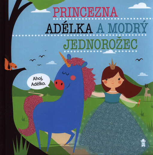 Princezna Adélka a modrý jednorožec