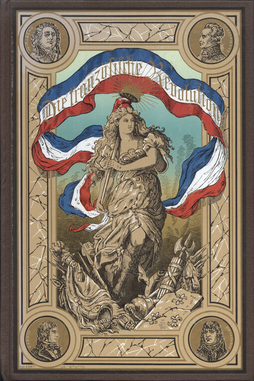 Die französische Revolution : volksthümliche Darstellung der Ereignisse und Zustände in Frankreich von 1789 bis 1804