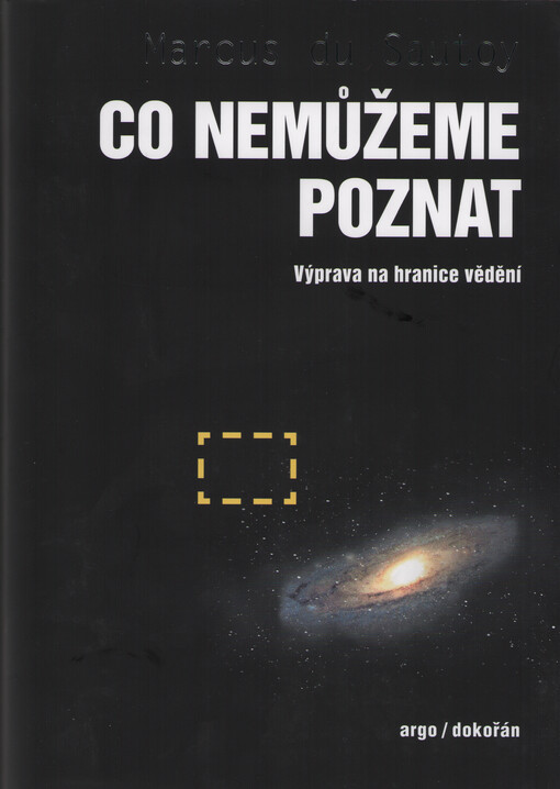 Co nemůžeme poznat : výprava na hranice vědění