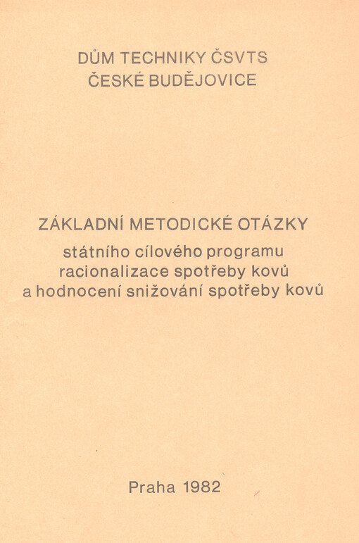 Základní metodické otázky státního cílového programu racionalizace spotřeby kovů a hodnocení snižování spotřeby kovů