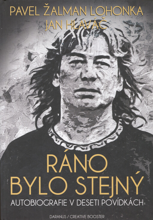 Ráno bylo stejný : autobiografie v deseti povídkách