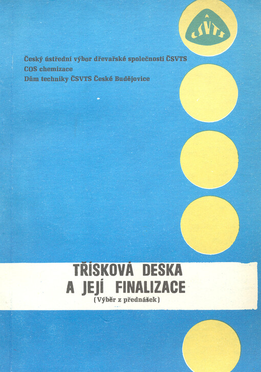 Třísková deska a její finalizace : (Výběr z přednášek) : Konference květen 1982, Český Krumlov