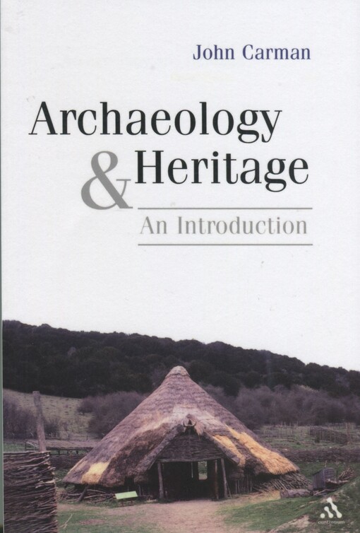 Archaeology and heritage :an introduction