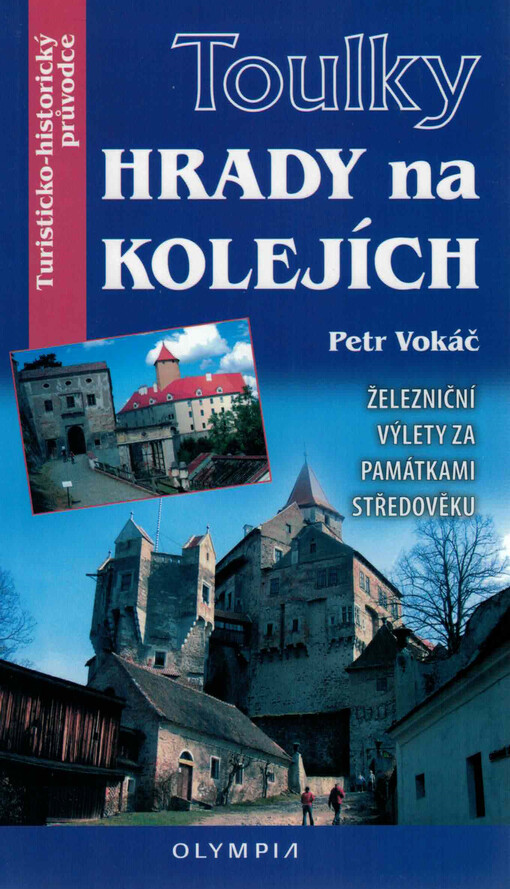 Hrady na kolejích : železniční výlety za památkami středověku