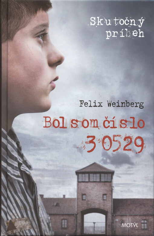 Bol som číslo 30529 : skutočný príbeh