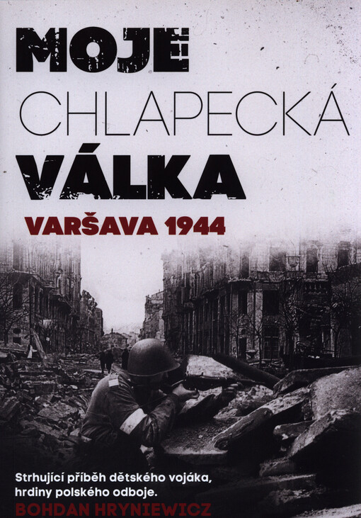 Moje chlapecká válka : Varšava 1944