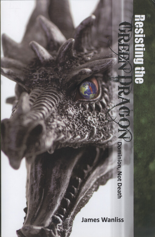 Resisting the Green Dragon : dominion, not death