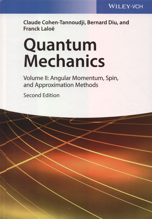 Quantum mechanics. Volume II, Angular momentum, spin, and approximation methods