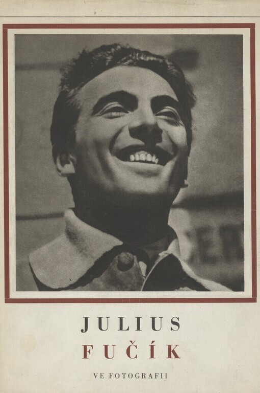 Julius Fučík ve fotografii