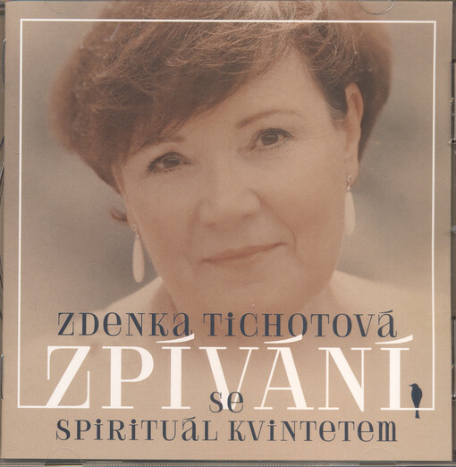 Zdenka Tichotová : zpívání se Spirituál kvintetem