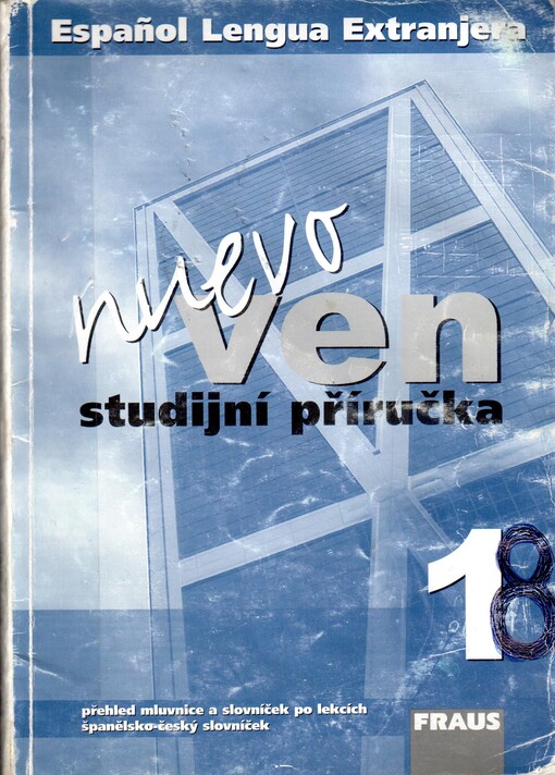 Nuevo Ven 1 : studijní příručka : přehled mluvnice a slovníček po lekcích, španělsko-český slovníček = Español lengua extranjera : gramática y vocabulario, vocabulario español-checo