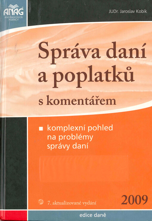 Správa daní a poplatků s komentářem : komplexní pohled na problémy správy daní