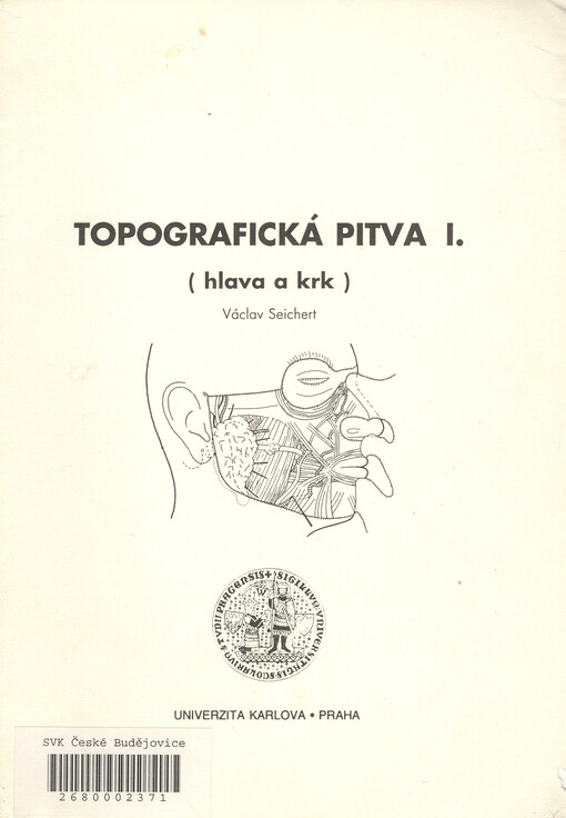 Topografická pitva : skripta pro posl. 1. lékařské fak. Univ. Karlovy. [Část] 1., Hlava a krk
