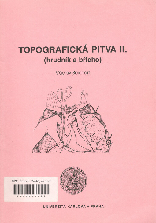 Topografická pitva :skripta pro posl. 1. lékařské fak. Univ. Karlovy.[Díl] 2,Hrudník a břicho