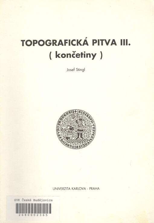 Topografická pitva : skripta pro posl. 1. lékařské fak. Univ. Karlovy. [Část] 3, Končetiny