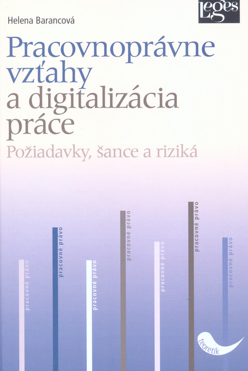 Pracovnoprávne vzťahy a digitalizácia práce : požiadavky, šance a riziká