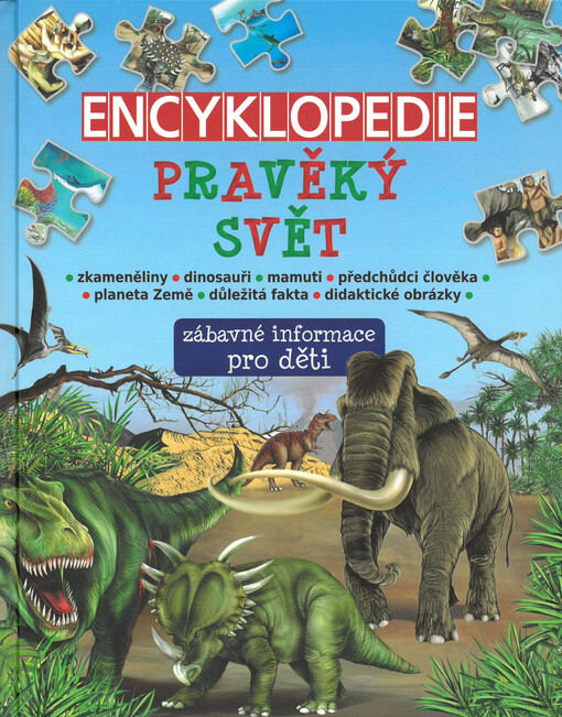 Pravěké dějiny Země : dětská ilustrovaná encyklopedie