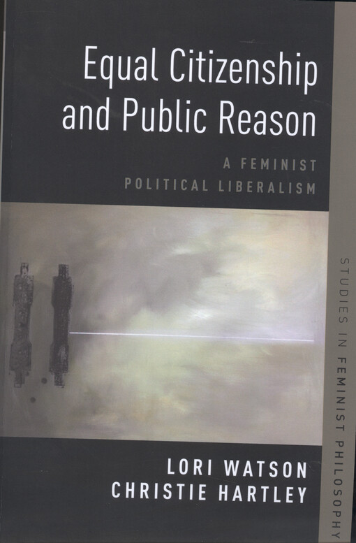 Equal citizenship and public reason : a feminist political liberalism