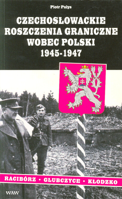 Czechosłowackie roszczenia graniczne wobec Polski, 1945-1947 : Racibórz, Głubczyce, Kłodzko