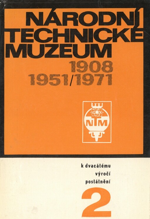 Sborník Národního technického muzea v Praze.12. [sv.],Národní technické muzeum 1908-1951-1971.