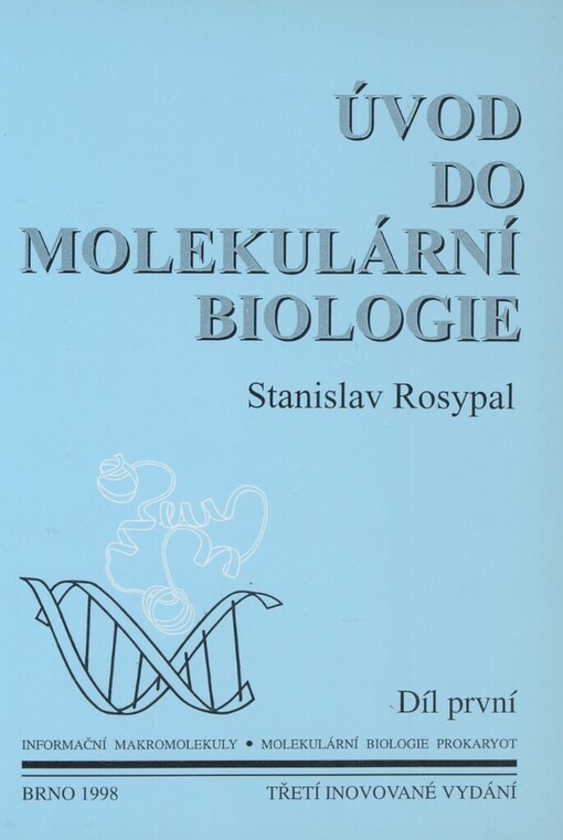 Úvod do molekulární biologie, První díl, (Informační makromolekuly, molekulární biologie prokaryot)