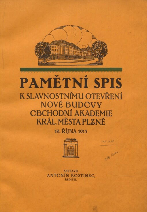Pamětní spis k slavnostnímu otevření nové budovy Obchodní akademie král. města Plzně 19. října 1913