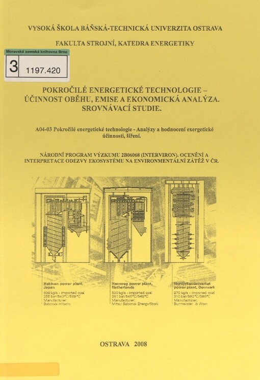 Pokročilé energetické technologie - účinnost oběhů, emise a ekonomická analýza: srovnávací studie : A04-03 Pokročilé energetické technologie - Analýzy a hodnocení exergetické účinnosti, šíření