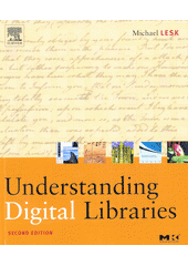 Understanding digital libraries  (odkaz v elektronickém katalogu)