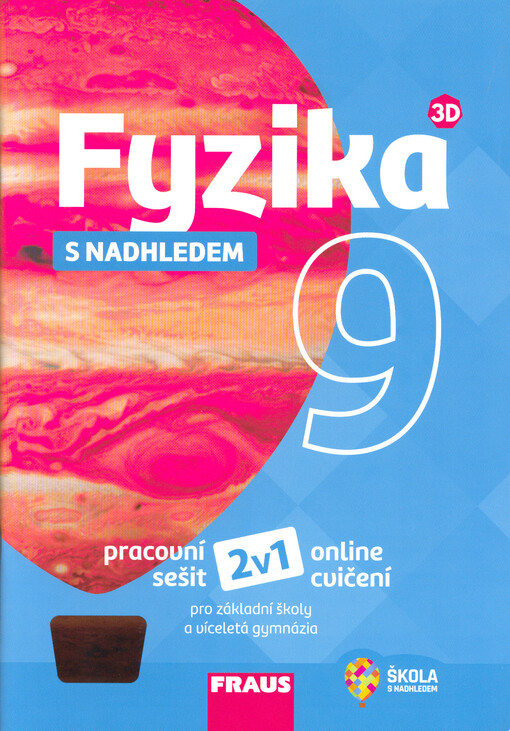 Fyzika s nadhledem 9 : pracovní sešit pro základní školy a víceletá gymnázia