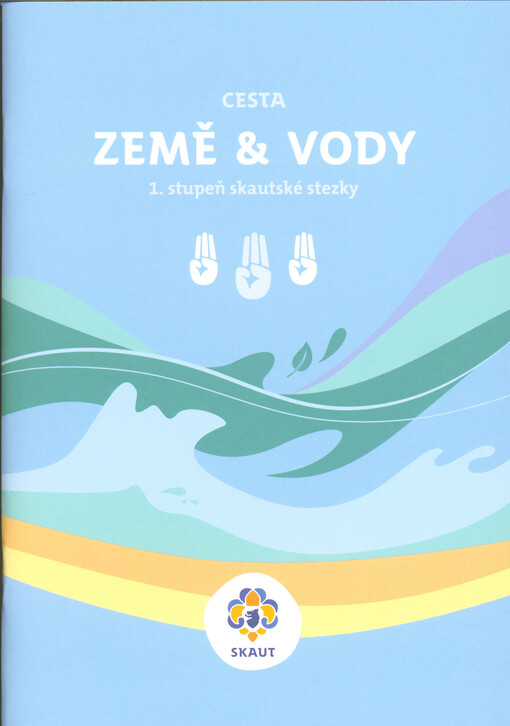 Cesta země & vody : 1. stupeň skautské stezky