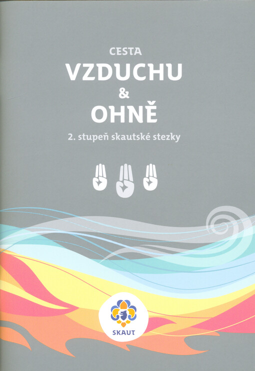 Cesta vzduchu & ohně : 2. stupeň skautské stezky