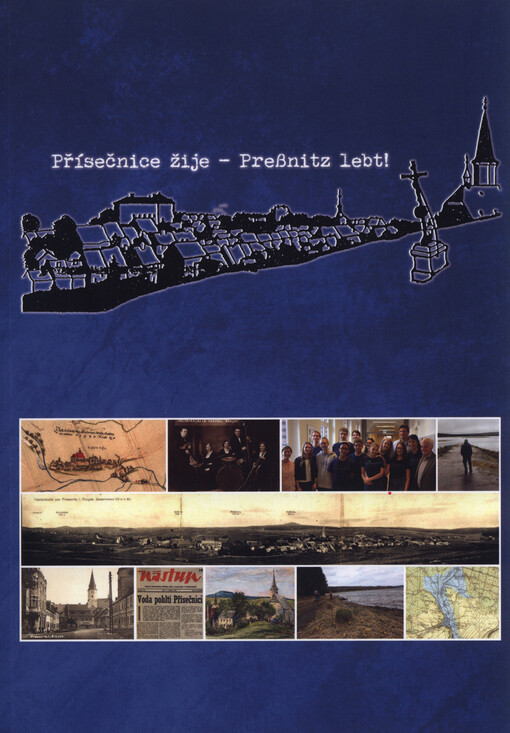 Přísečnice žije!: kniha o tom, jaké bohatství se skrývá pod hladinou... = Preßnitz lebt! : ein Buch über die unter Wasser verborgenen Schätze