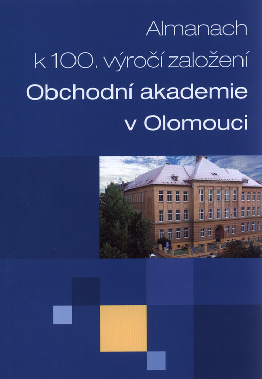 Almanach k 100. výročí založení Obchodní akademie v Olomouci