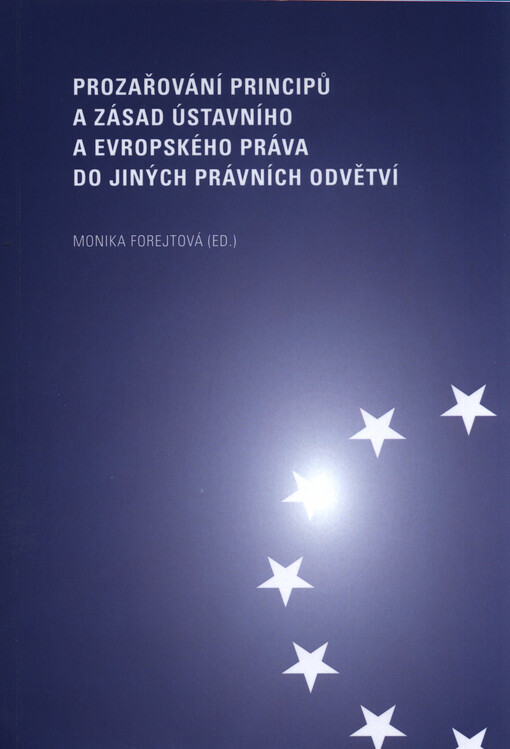 Prozařování principů a zásad ústavního a evropského práva do jiných právních odvětví