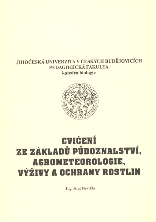 Cvičení ze základů půdoznalství, agrometeorologie, výživy a ochrany rostlin