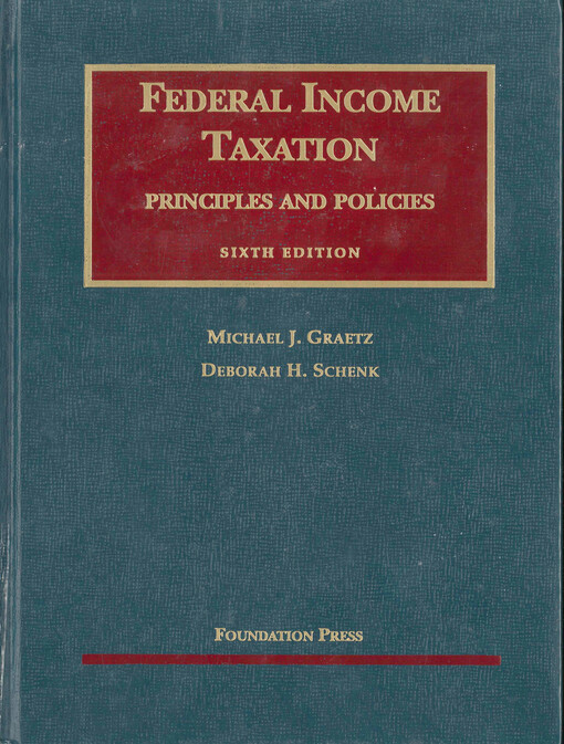 Federal income taxation : principles and policies