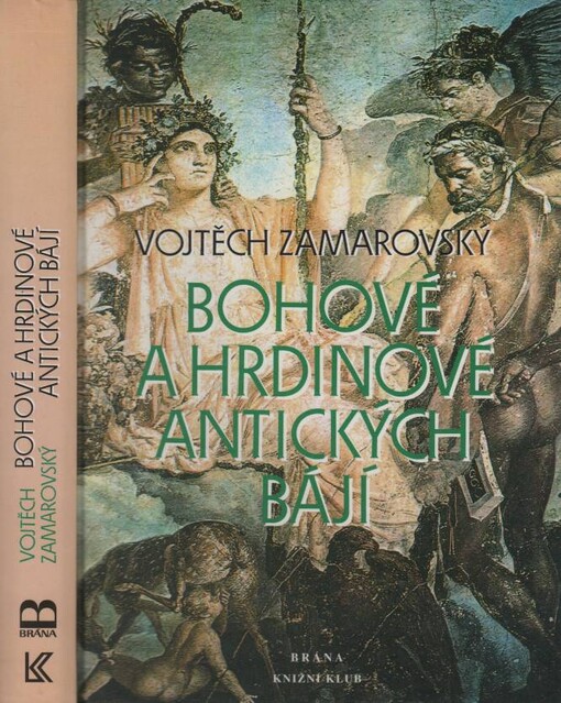Bohové a hrdinové antických bájí, 4., upr. vyd., v Bráně a v Knižním klubu 1.