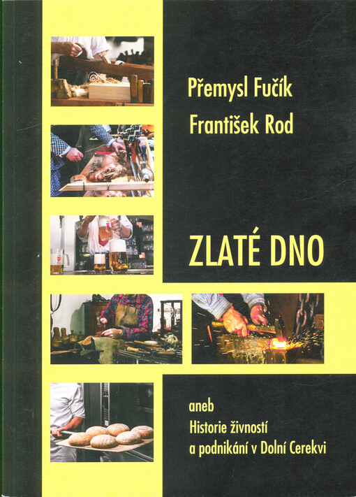 Zlaté dno, aneb, Historie živností a podnikání v Dolní Cerekvi