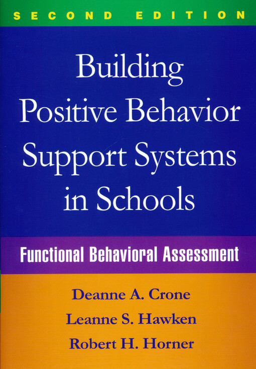 Building positive behavior support systems in schools : functional behavioral assessment