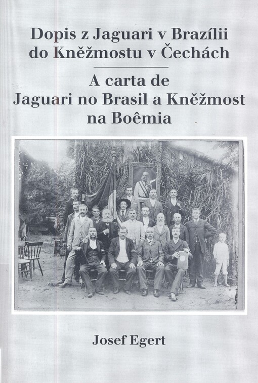 Dopis z Jaguari v Brazílii do Kněžmostu v Čechách =A carta de Jaguari no Brasil a Kněžmost na Boêmia