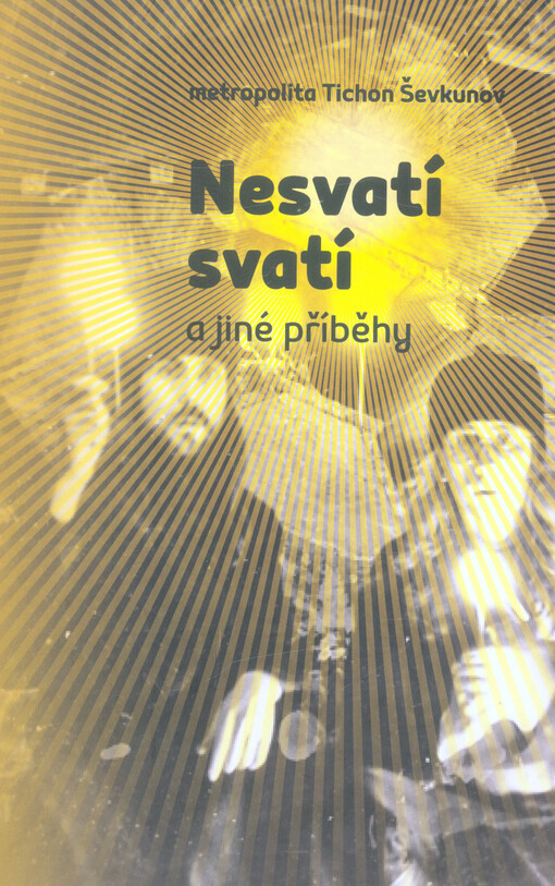 Nesvatí svatí a jiné příběhy